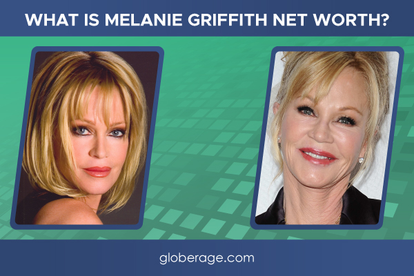 What is Melanie Griffith Net Worth