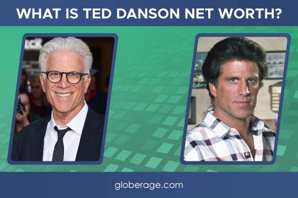 What is Ted Danson Net Worth